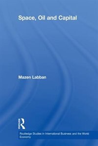 Space Oil And Capital by Mazen Labban, Paperback | Indigo Chapters