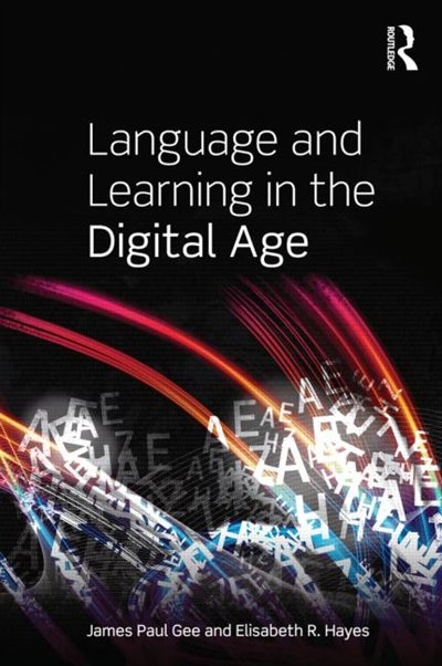 Language and Learning in the Digital Age by James Paul Gee, Paperback | Indigo Chapters