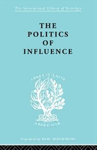 Politics Of Influence Ils 48 by Graham Wootton, Paperback | Indigo Chapters