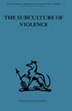 The Subculture Of Violence by Franco Ferracuti, Paperback | Indigo Chapters
