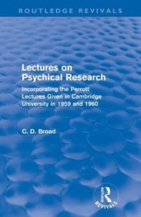 Lectures On Psychical Research (routledge Revivals) by C. D. Broad, Paperback | Indigo Chapters