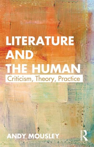 Literature And The Human by Andy Mousley, Paperback | Indigo Chapters