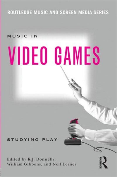 Music In Video Games by K.j. Donnelly, Paperback | Indigo Chapters