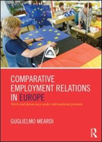 Comparative Employment Relations In Europe by Guglielmo Meardi, Paperback | Indigo Chapters