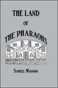 Land Of The Pharaohs by Samuel Manning, Paperback | Indigo Chapters