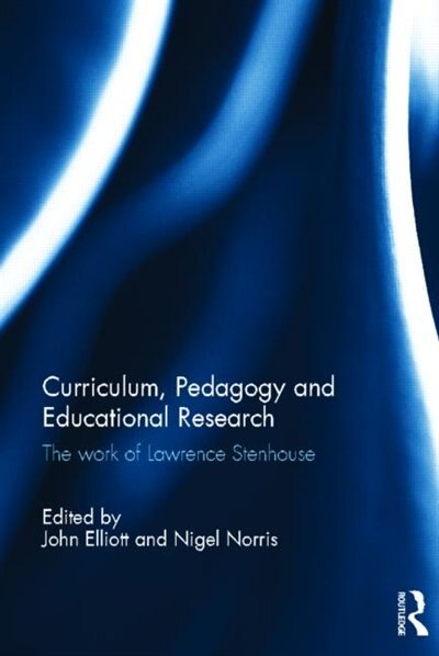 Curriculum Pedagogy and Educational Research by John Elliott, Hardcover | Indigo Chapters