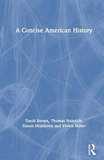 A Concise American History by David Brown, Hardcover | Indigo Chapters