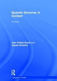 Spanish Grammar In Context by Juan Kattan Ibarra, Hardcover | Indigo Chapters