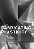 Fabricating Plasticity in Aluminum by Heather Roberge, Hardcover | Indigo Chapters