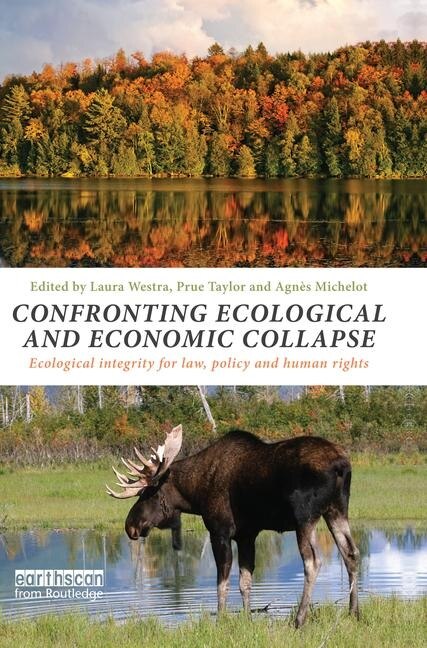 Confronting Ecological And Economic Collapse by Laura Westra, Paperback | Indigo Chapters