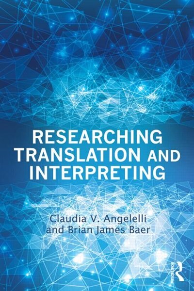 Researching Translation And Interpreting by Claudia V. Angelelli, Paperback | Indigo Chapters