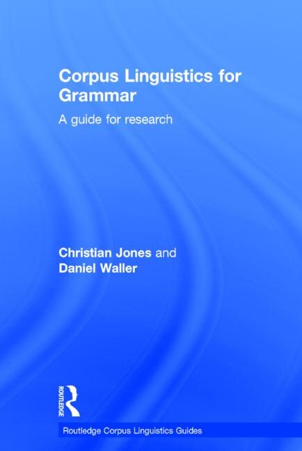 Corpus Linguistics For Grammar by Christian Jones, Hardcover | Indigo Chapters