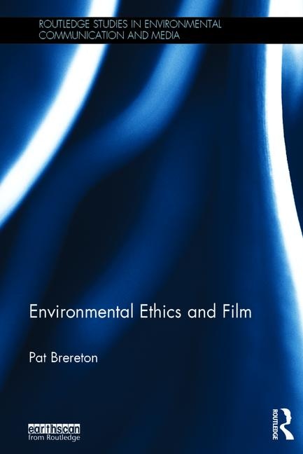 Environmental Ethics And Film by Pat Brereton, Hardcover | Indigo Chapters
