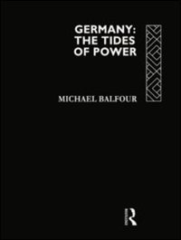 Germany - The Tides Of Power by Michael Balfour, Paperback | Indigo Chapters