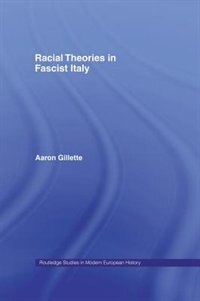 Racial Theories In Fascist Italy by Aaron Gillette, Paperback | Indigo Chapters