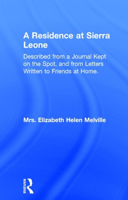 A Residence at Sierra Leone by Elizabeth Helen Melville, Paperback | Indigo Chapters
