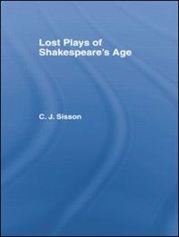 Lost Plays Of Shakespeare S A Cb by Charles Jasper Sisson, Paperback | Indigo Chapters