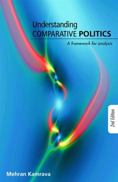 Understanding Comparative Politics by Mehran Kamrava, Paperback | Indigo Chapters