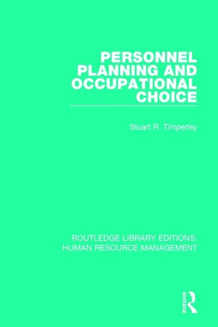 Personnel Planning And Occupational Choice by Stuart R Timperley, Hardcover | Indigo Chapters