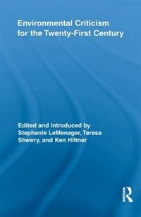 Environmental Criticism For The Twenty-first Century by Stephanie Lemenager, Paperback | Indigo Chapters