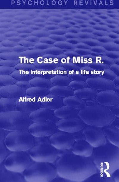 The Case of Miss R by Alfred Adler, Paperback | Indigo Chapters