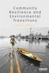 Community Resilience And Environmental Transitions by Geoff Wilson, Paperback | Indigo Chapters