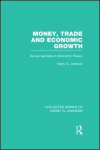 Money Trade and Economic Growth by Harry Johnson, Hardcover | Indigo Chapters