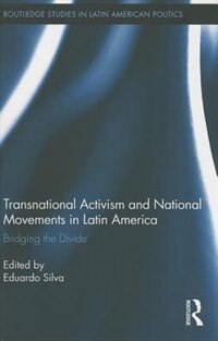 Transnational Activism And National Movements In Latin America by Eduardo Silva, Hardcover | Indigo Chapters