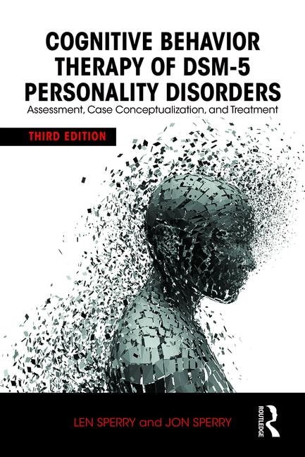 Cognitive Behavior Therapy Of Dsm-5 Personality Disorders by Len Sperry, Paperback | Indigo Chapters