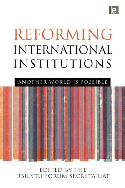 Reforming International Institutions by Ubuntu Forum Secretariat, Paperback | Indigo Chapters