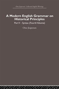 A Modern English Grammar On Historical Principles by Otto Jespersen, Paperback | Indigo Chapters