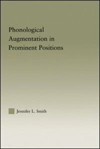 Phonological Augmentation In Prominent Positions by Jennifer L. Smith, Paperback | Indigo Chapters