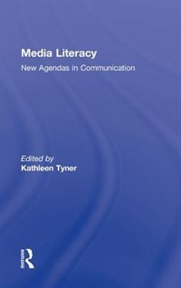 Media Literacy by Kathleen Tyner, Hardcover | Indigo Chapters