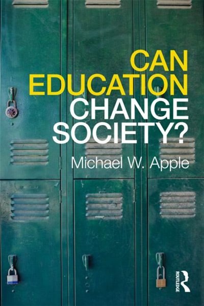 Can Education Change Society? by Michael W. Apple, Paperback | Indigo Chapters