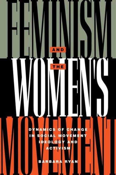 Feminism and the Women's Movement by Barbara Ryan, Paperback | Indigo Chapters