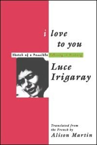 I Love to You by LUCE IRIGARAY, Paperback | Indigo Chapters