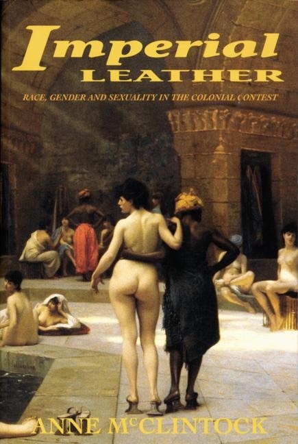 Imperial Leather by Anne Mcclintock, Paperback | Indigo Chapters