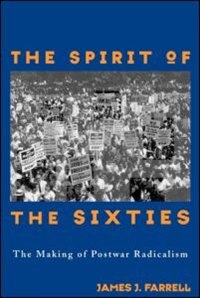 The Spirit of the Sixties by James J. Farrell, Paperback | Indigo Chapters