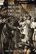 Our Beautiful Dry and Distant Texts by James Elkins, Paperback | Indigo Chapters