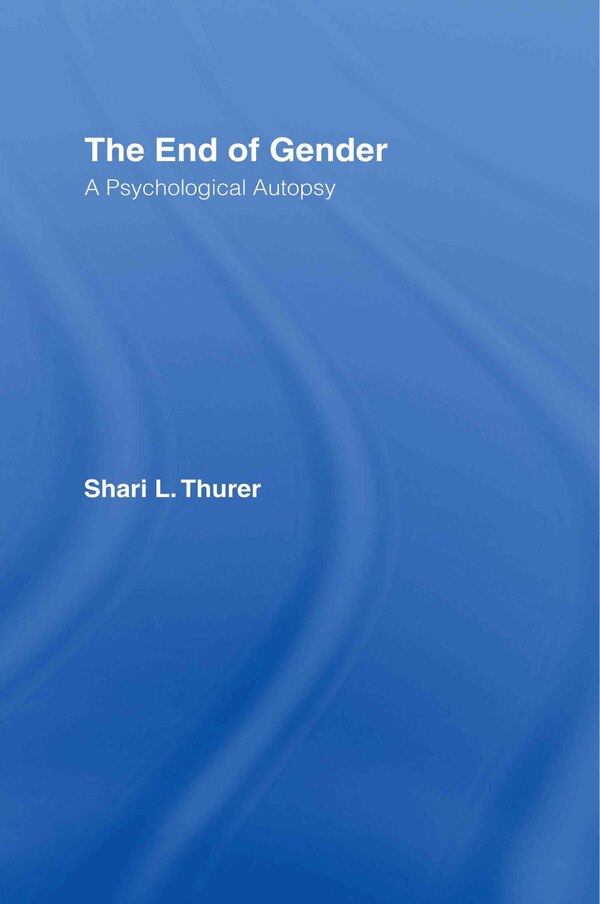 The End of Gender by Shari L. Thurer, Hardcover | Indigo Chapters