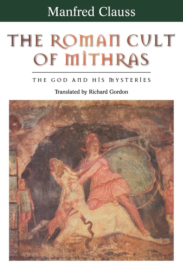 The Roman Cult of Mithras by Manfred Clauss, Paperback | Indigo Chapters