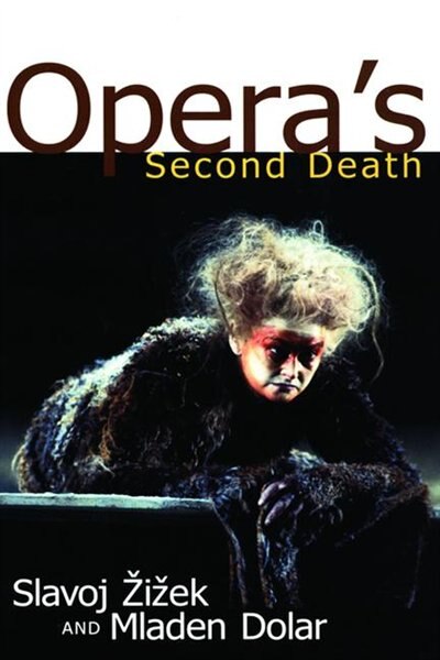 Opera's Second Death by Slavoj Zizek, Hardcover | Indigo Chapters