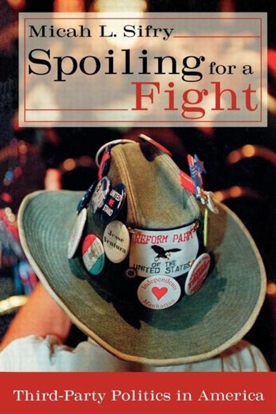 Spoiling for a Fight by Micah L. Sifry, Paperback | Indigo Chapters
