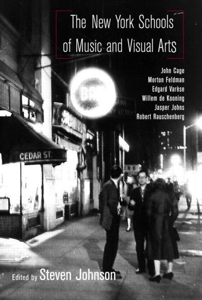 The New York Schools of Music and the Visual Arts by Steven Johnson, Paperback | Indigo Chapters