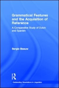 Grammatical Features and the Acquisition of Reference by Sergio Baauw, Hardcover | Indigo Chapters