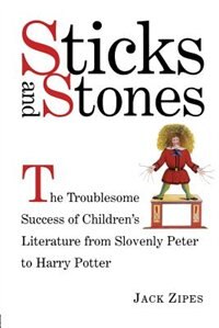 Sticks and Stones by Jack Zipes, Paperback | Indigo Chapters