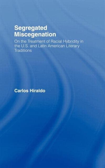 Segregated Miscegenation by Carlos Hiraldo