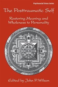 The Posttraumatic Self by John P. Wilson, Paperback | Indigo Chapters