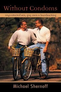 Without Condoms by Michael Shernoff, Paperback | Indigo Chapters