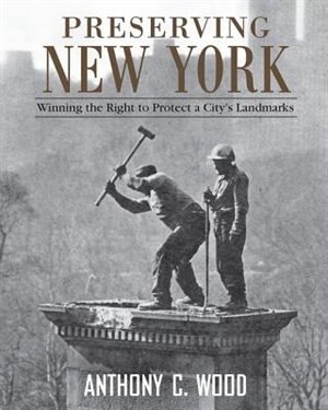 Preserving New York by Anthony Wood, Hardcover | Indigo Chapters